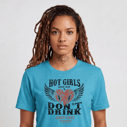 Hot Girls Sober T Shirt with Custom Sobriety Date