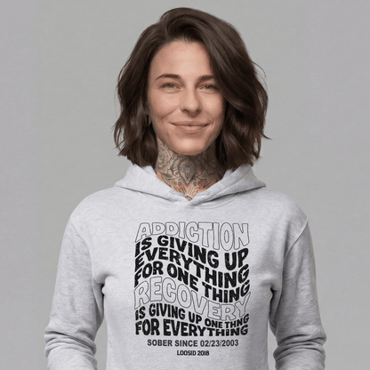 Addiction is Giving up Recovery Hoodie fit detail (view 19)