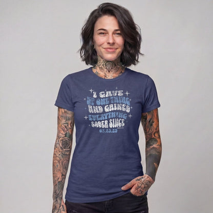 Sober T Shirt | Women's I Gave Up One Thing Garment-Dyed