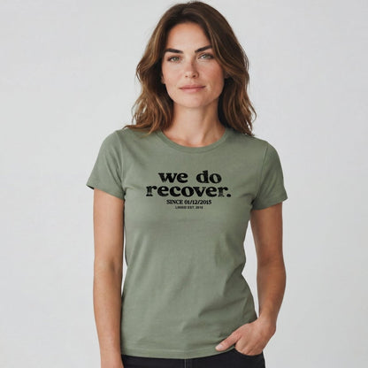 We Do Recover Women's Sober T Shirt | Personalized Sobriety Date Tee