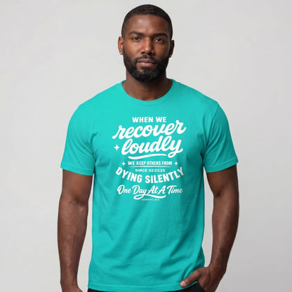 Sober T Shirt | Men's When We Recover Loudly Tee