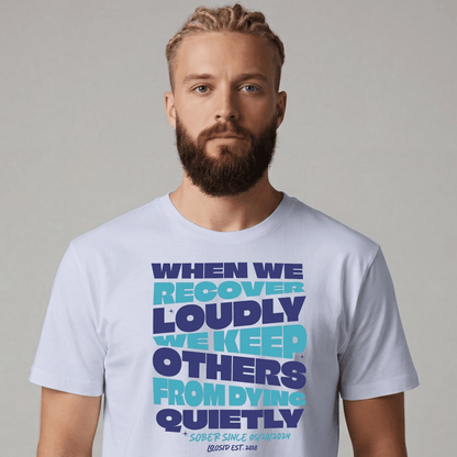 Sober T Shirt | Men's When We Recover Loudly Tee