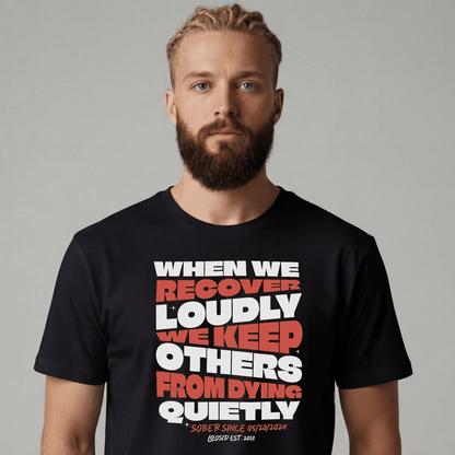 Sober T Shirt | Men's When We Recover Loudly Tee