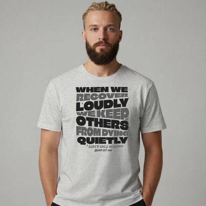 Sober T Shirt | Men's When We Recover Loudly Tee