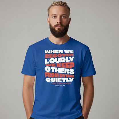 Sober T Shirt | Men's When We Recover Loudly Tee