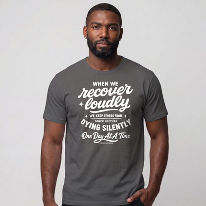 Sober T Shirt | Men's When We Recover Loudly Tee
