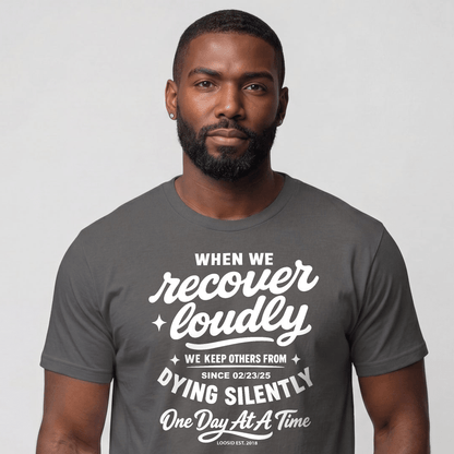 Sober T Shirt | Men's When We Recover Loudly Tee