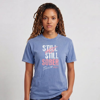 Sober T Shirt | Women's Still Hot Still Sober Garment-Dyed