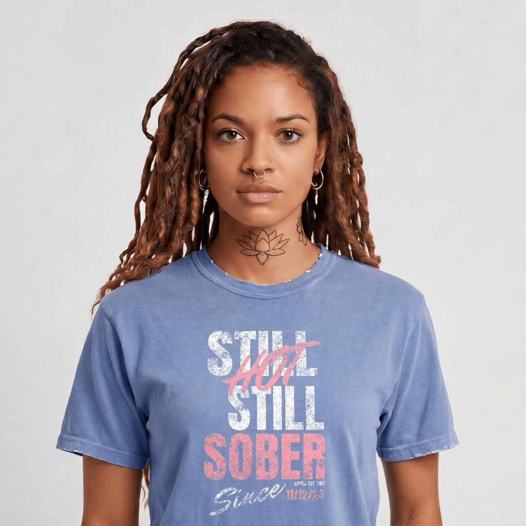 Sober T Shirt | Women's Still Hot Still Sober Garment-Dyed