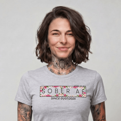 Sober T Shirt | Women's Sober AF Tee with Custom Sobriety Date