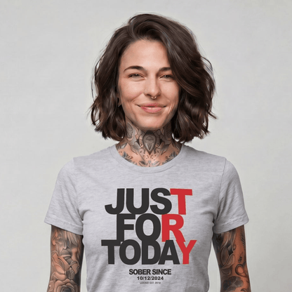 Just Try For Today Sober T Shirt with Custom Sobriety Date