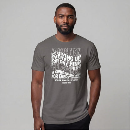Sober T Shirt | Men's Addiction is Giving up Tee