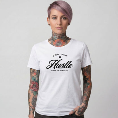 Sober T Shirt | Women's Sobriety is My Hustle Tee