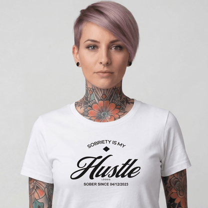 Sober T Shirt | Women's Sobriety is My Hustle Tee