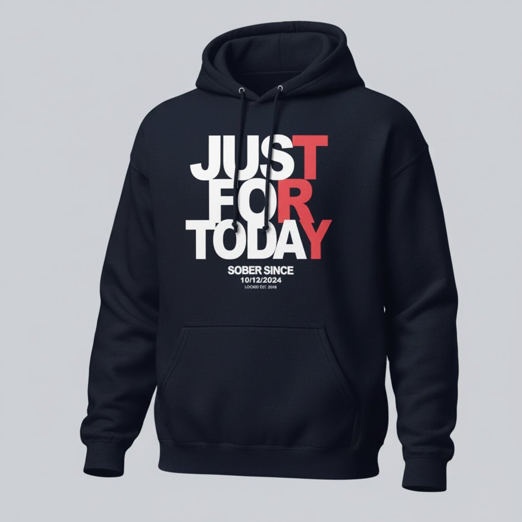 Recovery Hoodie | Just For Today Women’s Custom Sobriety Date