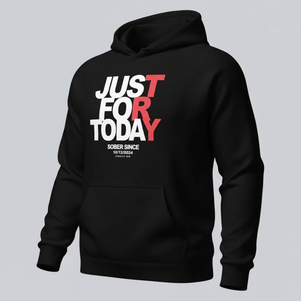 Recovery Hoodie | Just For Today Women’s Custom Sobriety Date