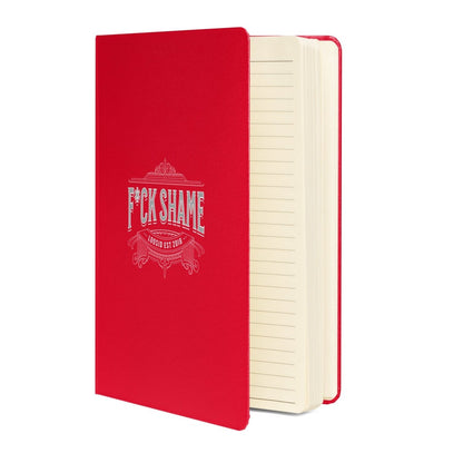 F*ck Shame Hardcover Notebook