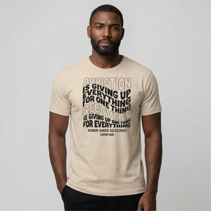 Sober T Shirt | Men's Addiction is Giving up Tee