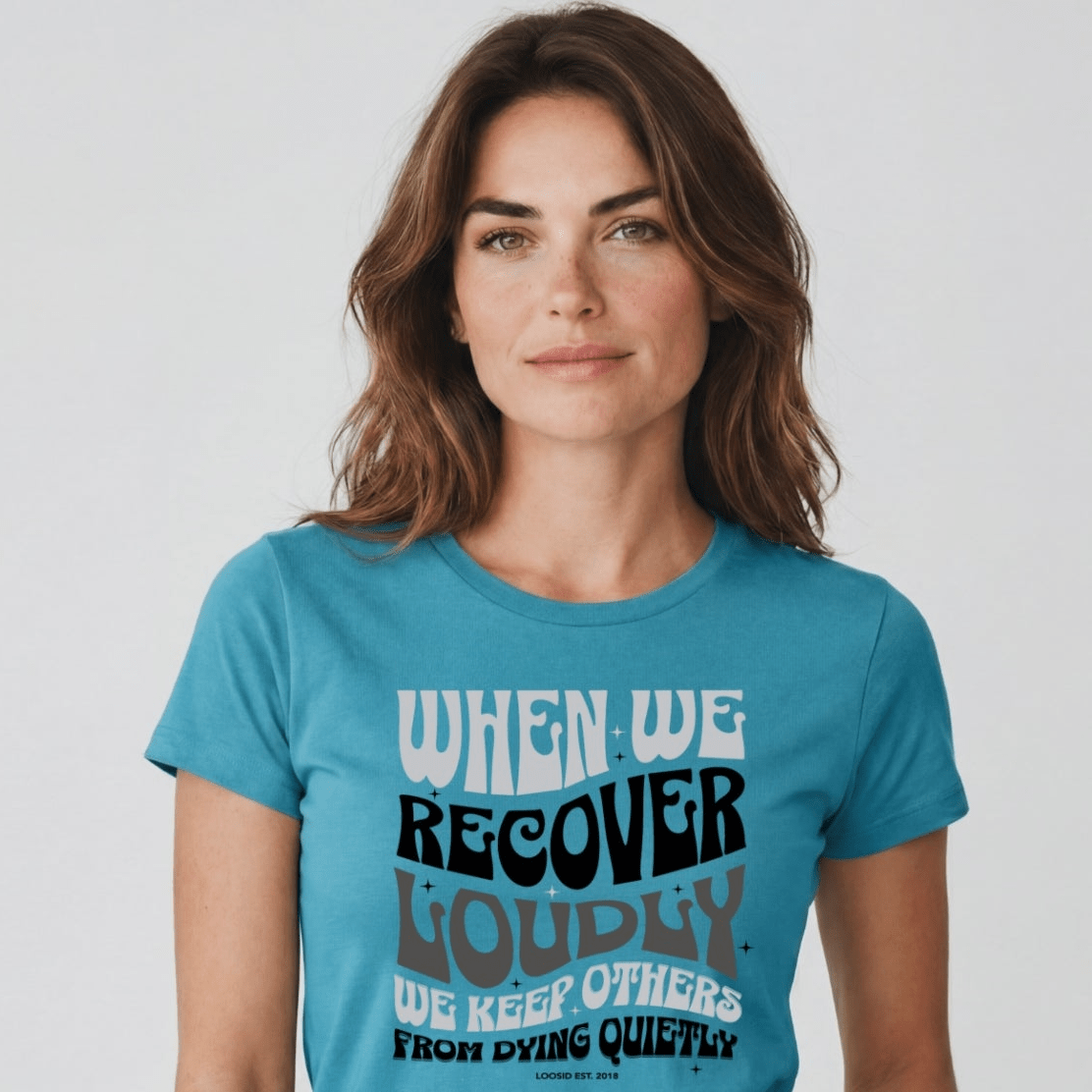 Sober T Shirt | Women's When We Recover Loudly