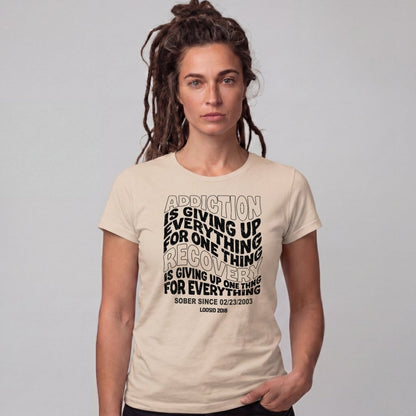 Sober T Shirt | Women's Addiction is Giving up Tee