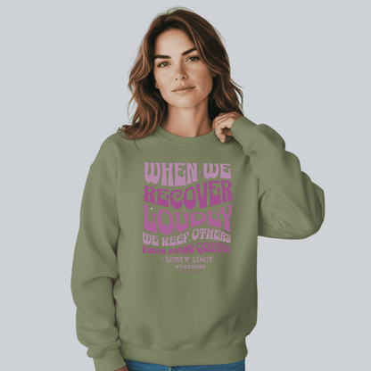 Sobriety Sweatshirt | When We Recover Loudly