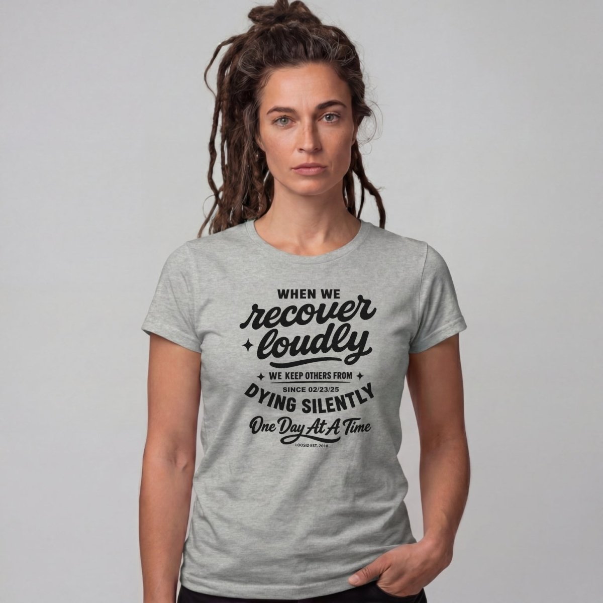 When we recover loudly women Sober T Shirt