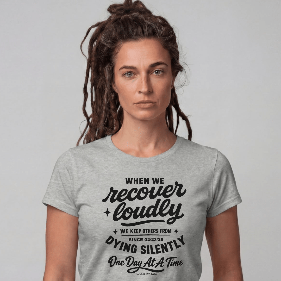 When we recover loudly women Sober T Shirt
