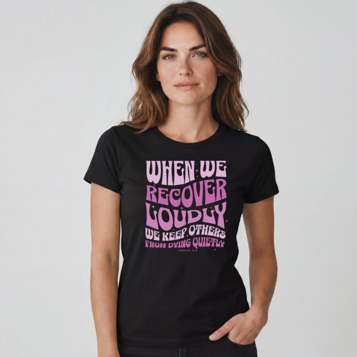 Sober T Shirt | Women's When We Recover Loudly