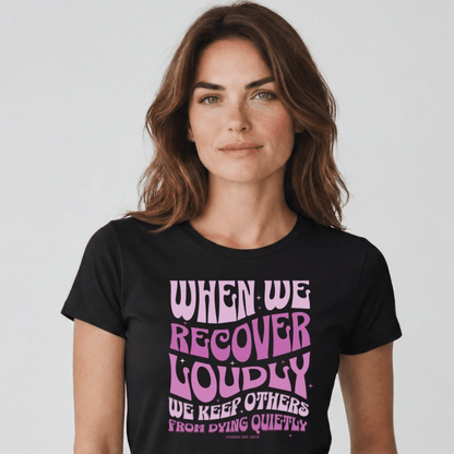 Sober T Shirt | Women's When We Recover Loudly
