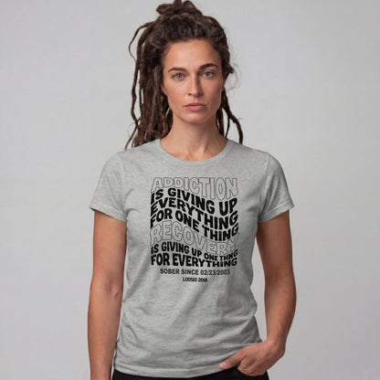 Sober T Shirt | Women's Addiction is Giving up Tee