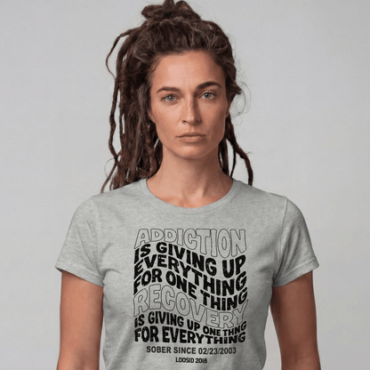 Sober T Shirt | Women's Addiction is Giving up Tee