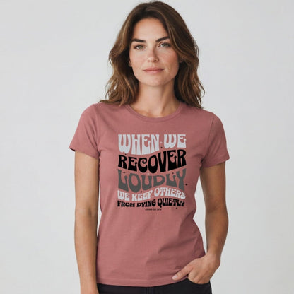 Sober T Shirt | Women's When We Recover Loudly