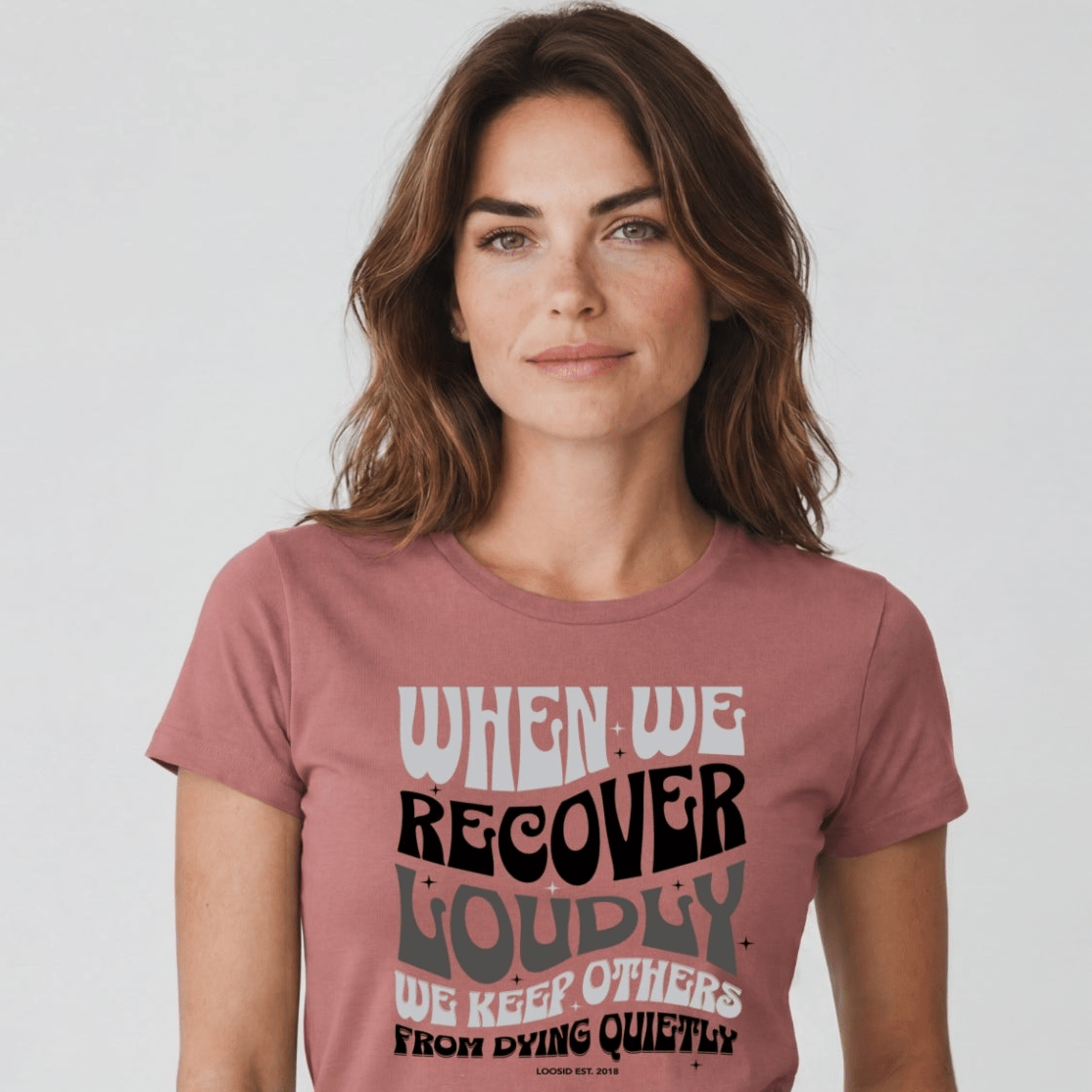 Sober T Shirt | Women's When We Recover Loudly