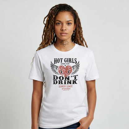 Hot Girls Sober T Shirt with Custom Sobriety Date