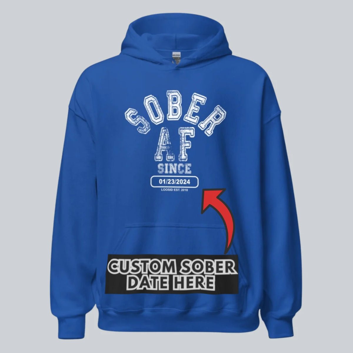 Recovery Hoodie | Sober AF Since Hoodie with Custom Sobriety Date