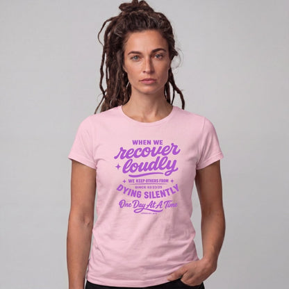 When we recover loudly women Sober T Shirt