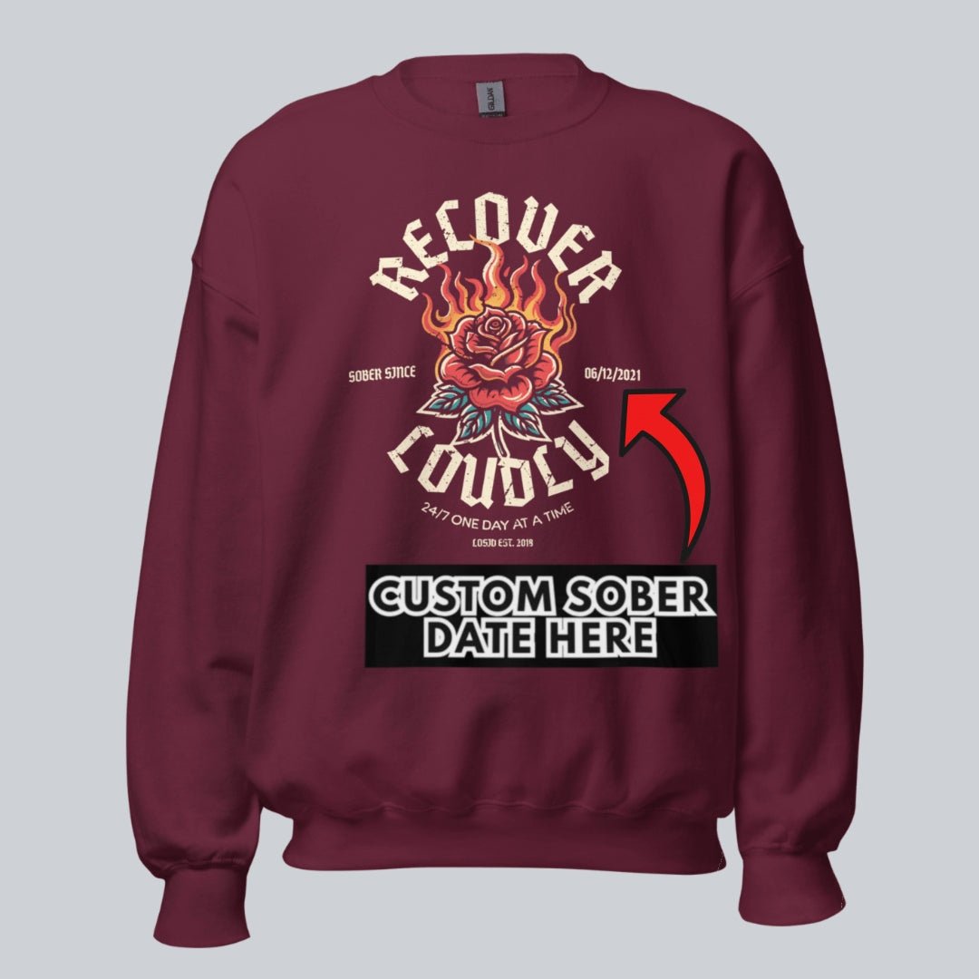 Recover Loudly Sweatshirt with Custom Sobriety Date