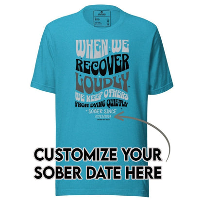 Sober T Shirt | Women's When We Recover Loudly
