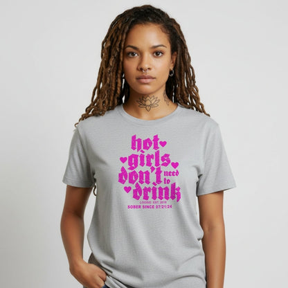 Hot Girls Don't Drink Sober T Shirt flat lay styled image (view 23)