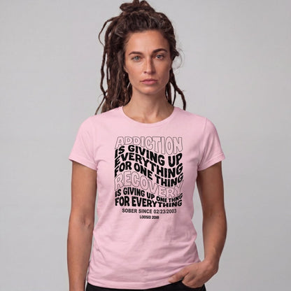Sober T Shirt | Women's Addiction is Giving up Tee