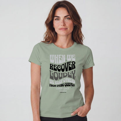 Sober T Shirt | Women's When We Recover Loudly