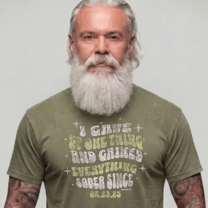 Sober T Shirt | Men's I Gave Up One Thing Garment-Dyed Tee