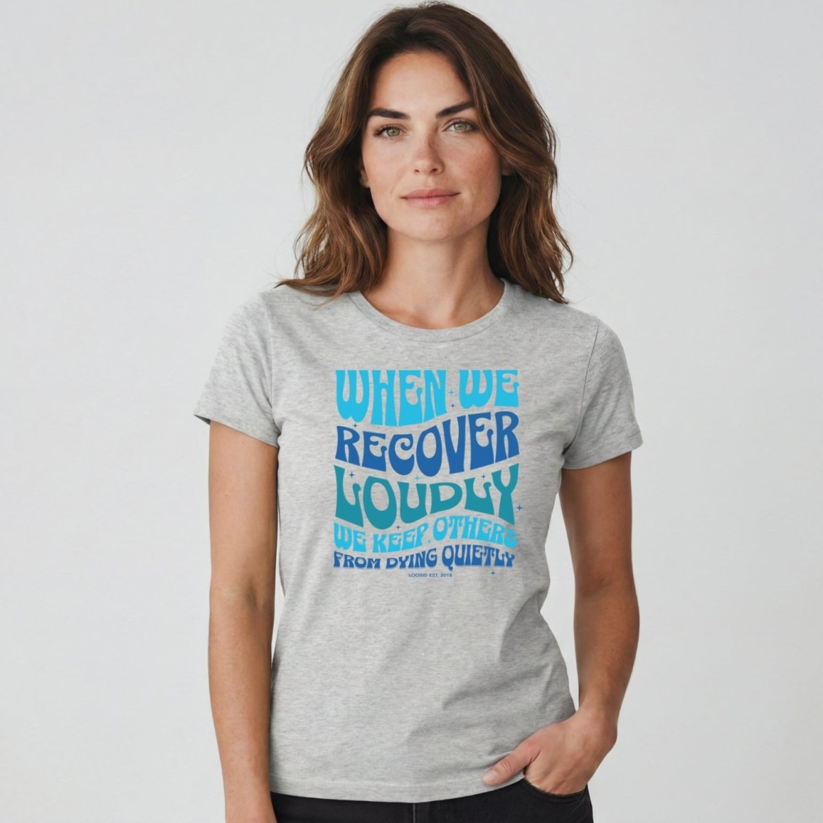 Sober T Shirt | Women's When We Recover Loudly