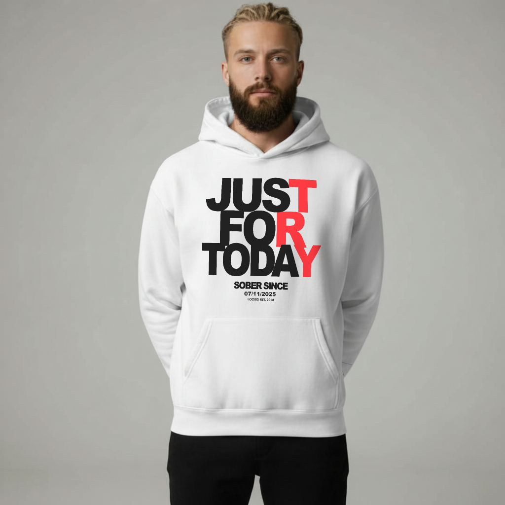 Recovery Hoodie | Just For Today Custom Sobriety Date Unisex Hoodie