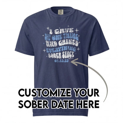 Sober T Shirt | Men's I Gave Up One Thing Garment-Dyed