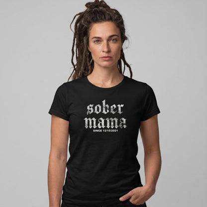 Sober Mama Women's Personalized Sober T Shirt