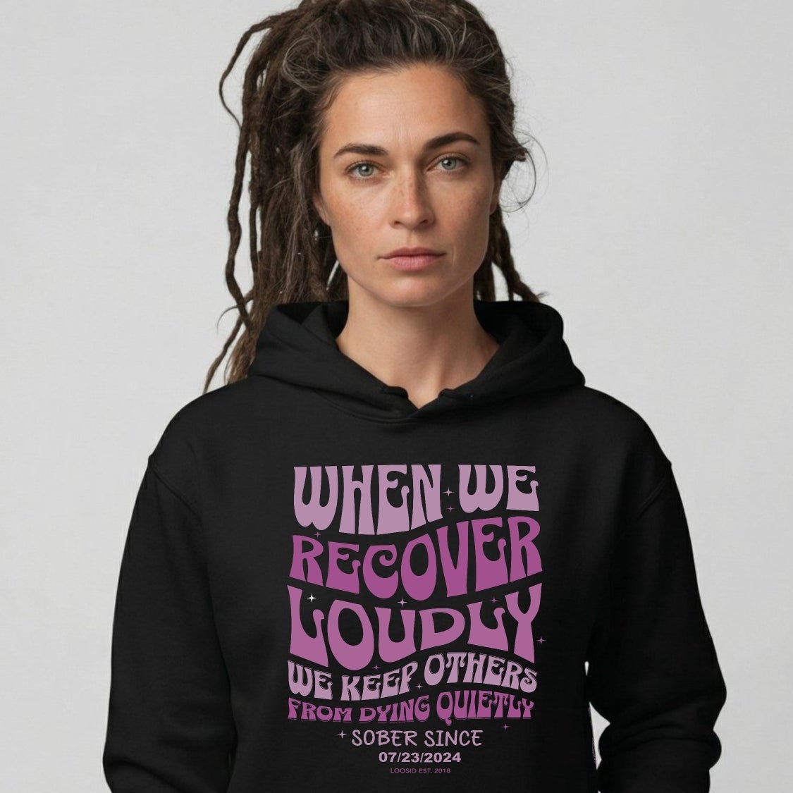 Recovery Hoodie | When We Recover Loudly Custom Sobriety Date