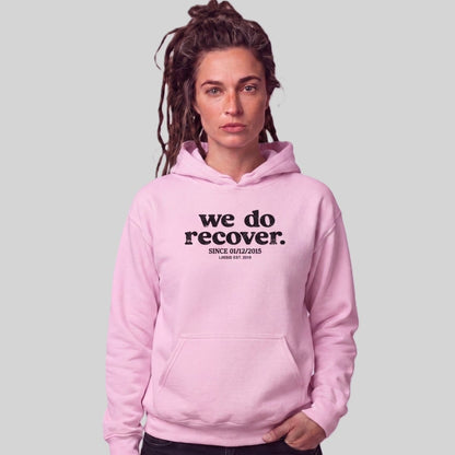 Recovery Hoodie | Unisex We Do Recover Since