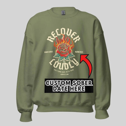Recover Loudly Sweatshirt with Custom Sobriety Date
