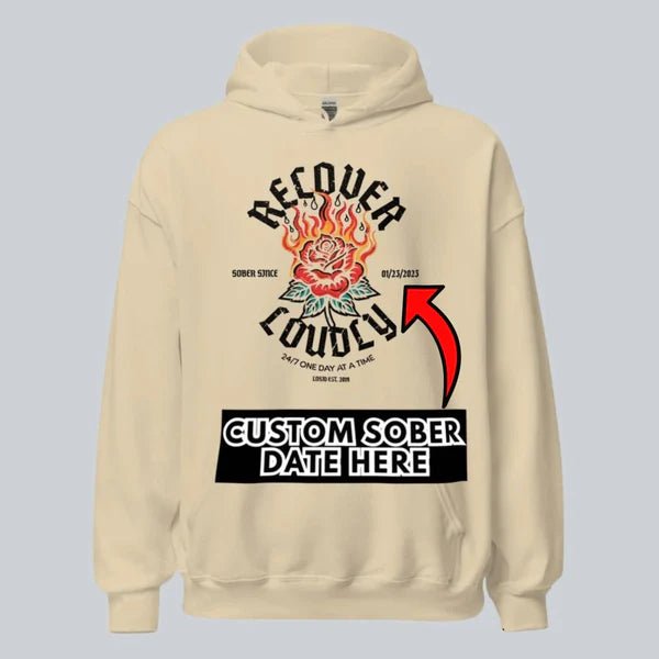 Recovery Hoodie | Recover Loudly Custom Sobriety Date Unisex Hoodie